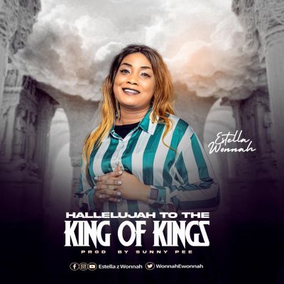 Estella Z Wonnah - Hallelujah to the King of Kings mp3 download