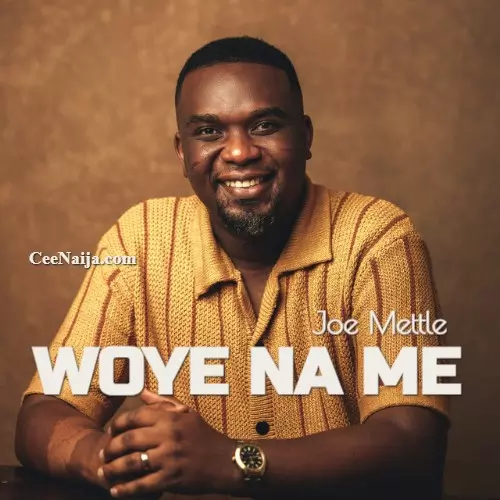 Joe Mettle - Woye Ma Me mp3 download