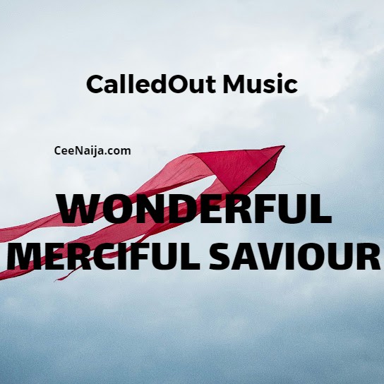 CalledOut Music - Wonderful Merciful Saviour mp3 download