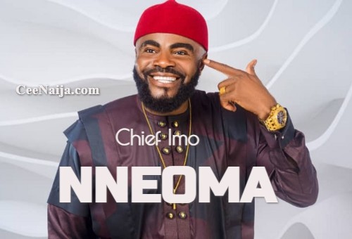 Chief Imo – Nneoma