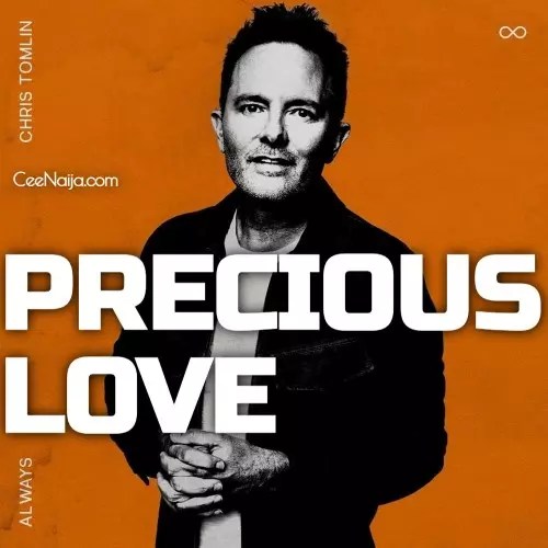 Chris Tomlin - Precious Love mp3 download