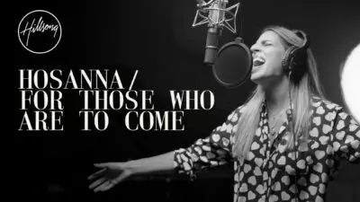 Hillsong Worship - Hosanna / For Those Who Are To Come  mp3 download