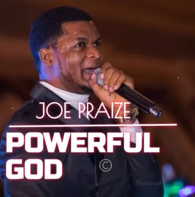  Joe Praize - Powerful God mp3 download