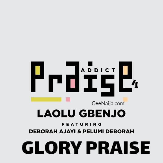 Laolu Gbenjo – Glory Praise