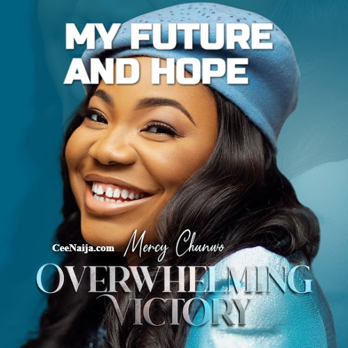 Mercy Chinwo – My Future and Hope