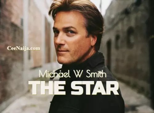 Michael W Smith – The Star