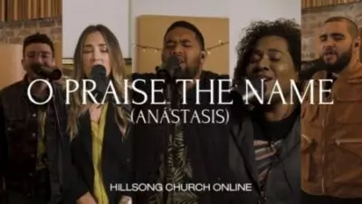 O Praise The Name (Anástasis) – Hillsong Worship