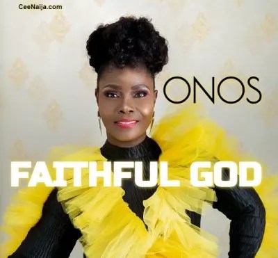 ONOS Ariyo - Faithful God  mp3 download