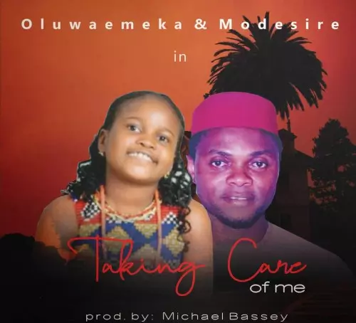 Oluwaemeka – Taking Care Of Me