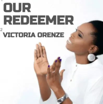 Our Redeemer – Victoria Orenze