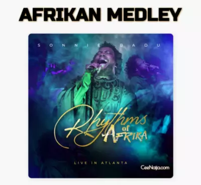 Sonnie Badu – African Medley (Song + Lyrics)