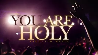 You Are Holy - Proclaim Worship (Song + Lyrics) mp3 download