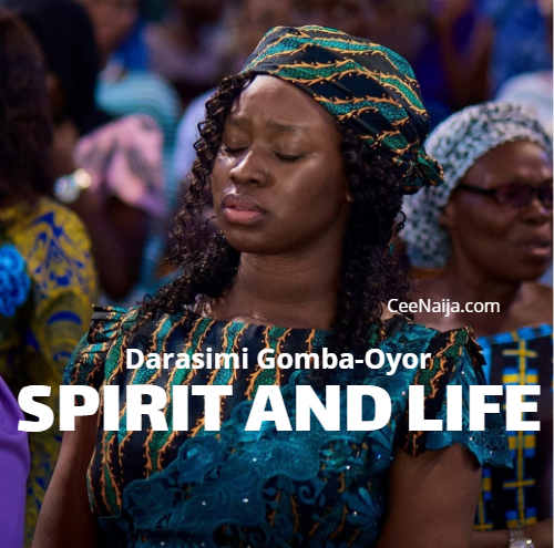 Darasimi Gomba-Oyor – Spirit And Life