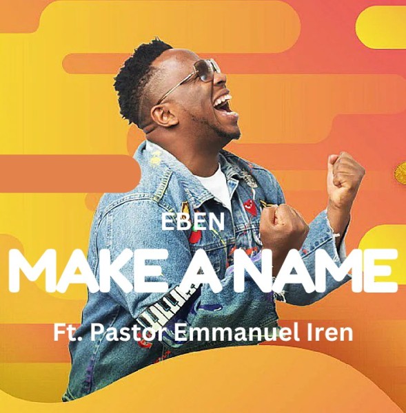 Eben – Make A Name