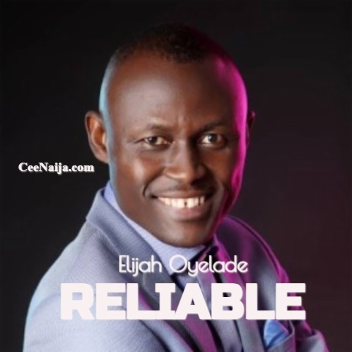 Elijah Oyelade – Reliable