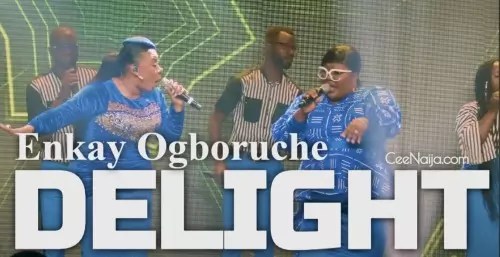 Enkay Ogboruche – Delight