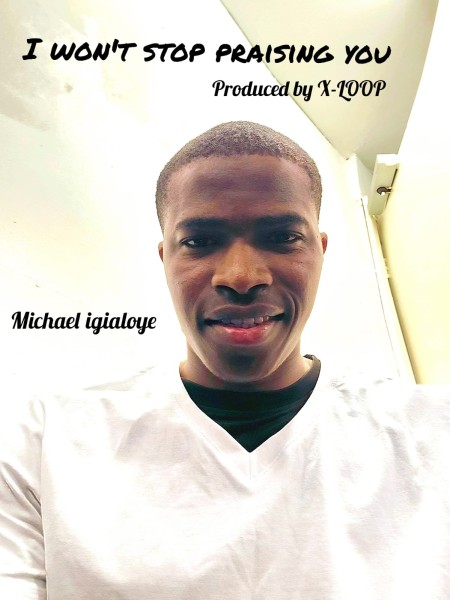 Micheal Igialoye - I Won't Stop Praising You mp3 download