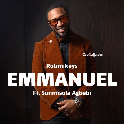 Rotimikeys - Emmanuel mp3 download