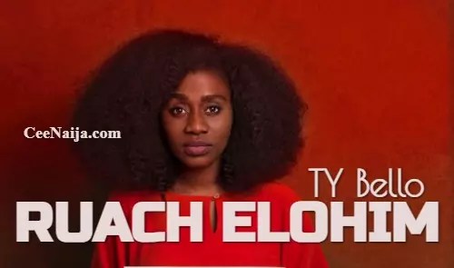 TY Bello - Ruach Elohim mp3 download