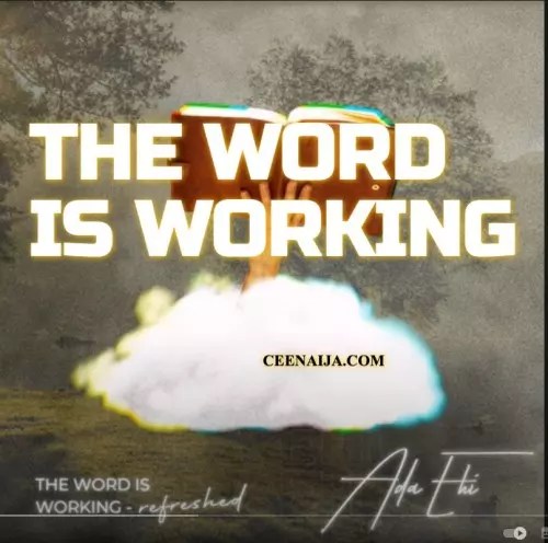 Ada Ehi - The Word Is Working (Refreshed)  mp3 download