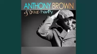 Anthony Brown - Group TherAPy Ft. group therAPy mp3 download