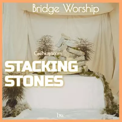 Bridge Worship - Stacking Stones [+ Lyrics} mp3 download