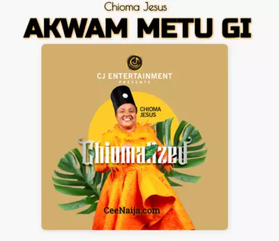 Chioma Jesus - Akwam Metu Gi mp3 download