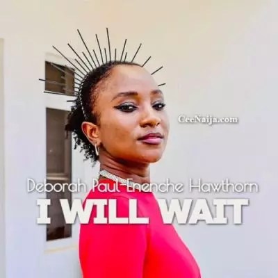 Deborah Paul-Enenche - I Will Wait mp3 download