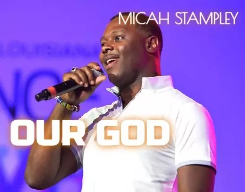 Micah Stampley – Our God Is Greater (Stronger)