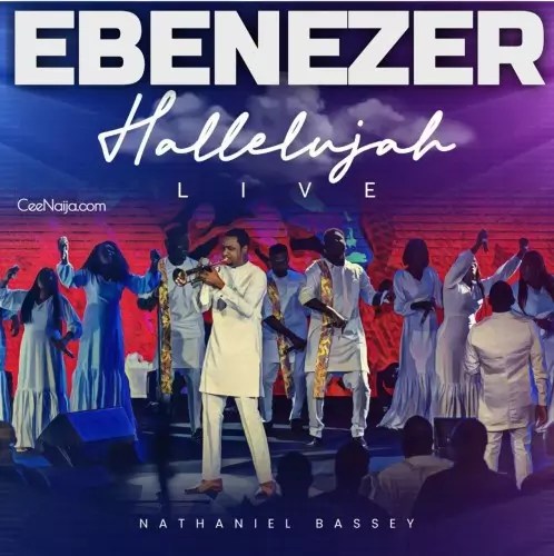 Nathaniel Bassey - Ebenezer mp3 download