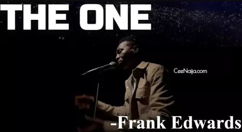 SONG:Frank Edwards - The One mp3 download