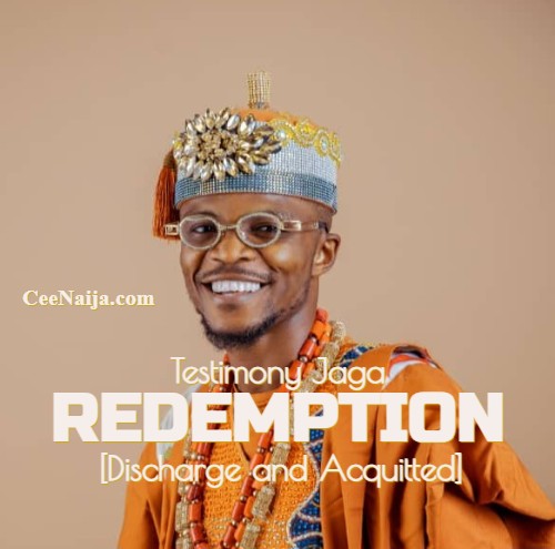 Testimony Jaga - Redemption [Discharge and Acquitted] mp3 download