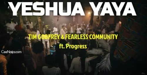 Tim Godfrey - Yeshua Yaya mp3 download