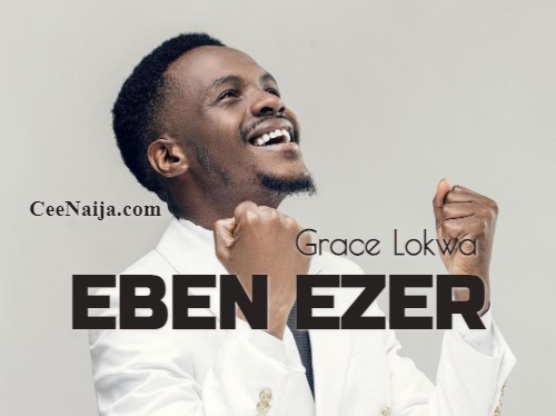 MP3 DOWNLOAD ;Grace Lokwa - Eben Ezer mp3 download