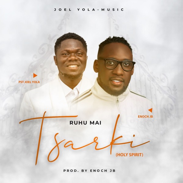 Pst. Joel Yola & Enoch JB - Ruhu Mai Tsarki mp3 download